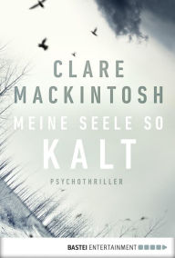 Title: Meine Seele so kalt / I Let You Go, Author: Clare Mackintosh