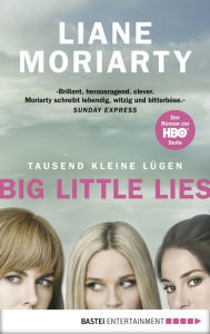 Title: Tausend kleine Lügen / Big Little Lies, Author: Liane Moriarty