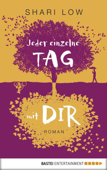 Jeder einzelne Tag mit dir: Roman