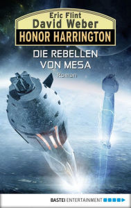 Title: Honor Harrington: Die Rebellen von Mesa: Roman, Author: David Weber
