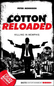 Title: Cotton Reloaded - 49: Killing in Memphis, Author: Peter Mennigen