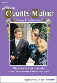 Title: Hedwig Courths-Mahler - Folge 180: Die Herrin von Armada, Author: Hedwig Courths-Mahler