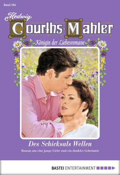 Hedwig Courths-Mahler - Folge 184: Des Schicksals Wellen