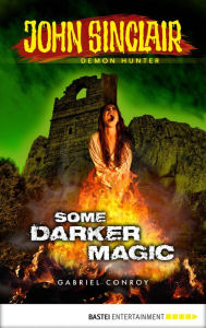 Title: John Sinclair - Episode 12: Some Darker Magic, Author: Gabriel Conroy