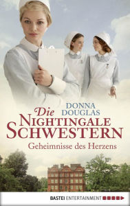 Title: Die Nightingale Schwestern: Geheimnisse des Herzens, Author: Donna Douglas