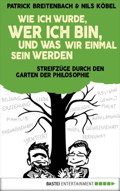 Wie ich wurde, wer ich bin, und was wir einmal sein werden Streifzüge