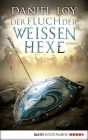 Der Fluch der weißen Hexe: Roman