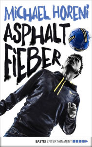 Title: Asphaltfieber, Author: Michael Horeni