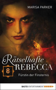 Title: Rätselhafte Rebecca 08: Fürstin der Finsternis, Author: Marisa Parker