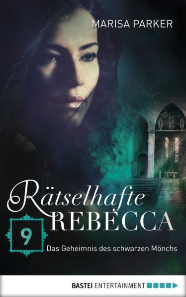 Rätselhafte Rebecca 09: Das Geheimnis des schwarzen Mönchs