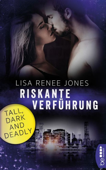 Riskante Verführung: Tall, Dark and Deadly (Dangerous Secrets)