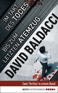 Title: Im Takt des Todes/Bis zum letzten Atemzug: Zwei Thriller in einem Band, Author: David Baldacci