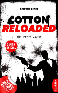 Title: Cotton Reloaded: Die letzte Nacht: Serienspecial, Author: Timothy Stahl