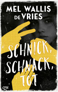 Title: Schnick, schnack, tot: Psychologischer YA-Thriller ab 14 Jahren von DER niederländischen Spannungs-Erfolgsautorin, Author: Mel Wallis de Vries