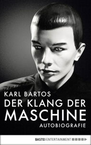 Title: Der Klang der Maschine: Autobiografie, Author: Karl Bartos