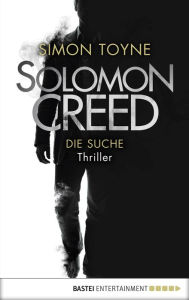 Title: Solomon Creed - Die Suche: Thriller, Author: Simon Toyne