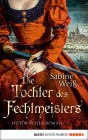Die Tochter des Fechtmeisters: Historischer Roman