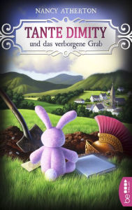 Title: Tante Dimity und das verborgene Grab (Aunt Dimity Digs In), Author: Nancy Atherton