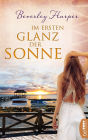 Im ersten Glanz der Sonne: Roman