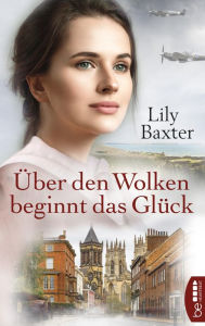 Title: Über den Wolken beginnt das Glück, Author: Lily Baxter