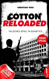 Title: Cotton Reloaded: Falsches Spiel in Quantico: Serienspecial, Author: Christian Weis