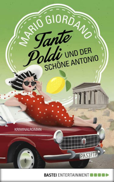 Tante Poldi und der schöne Antonio: Kriminalroman