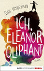 Ich, Eleanor Oliphant: Roman