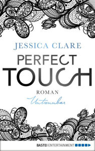 Title: Perfect Touch - Untrennbar: Roman, Author: Jessica Clare