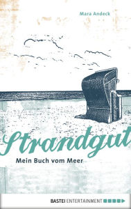 Title: Strandgut - Mein Buch vom Meer, Author: Mara Andeck
