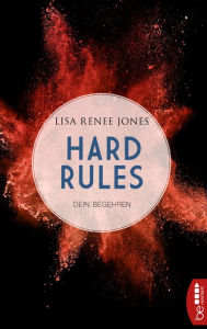 Title: Dein Begehren: Hard Rules (Damage Control), Author: Lisa Renee Jones