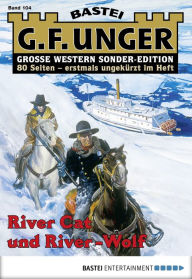 Title: G. F. Unger Sonder-Edition 104: River Cat und River-Wolf, Author: G. F. Unger
