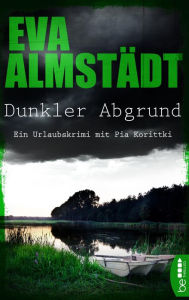 Title: Dunkler Abgrund: Ein Urlaubskrimi mit Pia Korittki, Author: Eva Almstädt