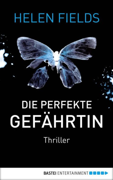 Die perfekte Gefährtin: Thriller