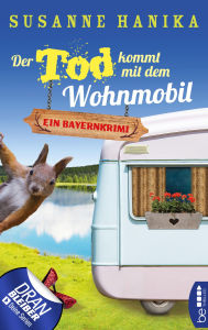 Title: Der Tod kommt mit dem Wohnmobil: Bayernkrimi, Author: Susanne Hanika