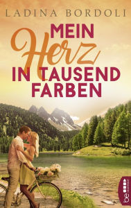 Title: Mein Herz in tausend Farben, Author: Ladina Bordoli