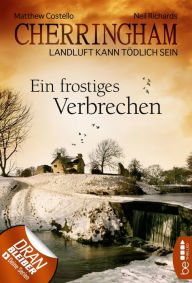 Title: Cherringham - Ein frostiges Verbrechen: Landluft kann tödlich sein, Author: Matthew Costello