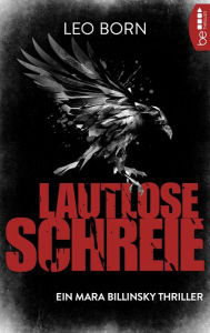 Title: Lautlose Schreie: Ein Mara-Billinsky-Thriller, Author: Leo Born