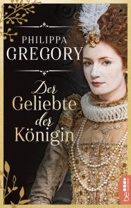 Title: Der Geliebte der Königin (The Virgin's Lover), Author: Philippa Gregory