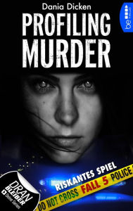 Title: Profiling Murder - Fall 5: Riskantes Spiel, Author: Dania Dicken