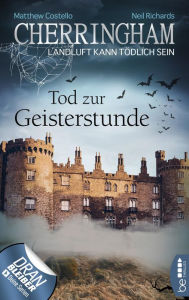 Title: Cherringham - Tod zur Geisterstunde: Landluft kann tödlich sein, Author: Matthew Costello