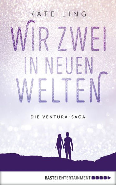 Wir zwei in neuen Welten: Band 2 der Ventura-Saga