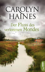 Title: Der Fluss des verlorenen Mondes, Author: Carolyn Haines