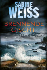 Title: Brennende Gischt: Sylt-Krimi, Author: Sabine Weiß