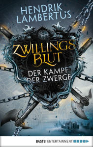 Title: Zwillingsblut - Der Kampf der Zwerge: Roman, Author: Hendrik Lambertus