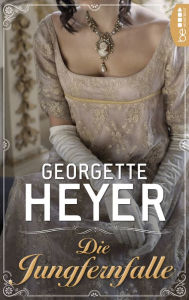 Title: Die Jungfernfalle, Author: Georgette Heyer
