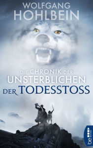 Title: Die Chronik der Unsterblichen - Der Todesstoß, Author: Wolfgang Hohlbein