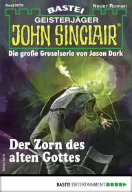 Title: John Sinclair 2073: Der Zorn des alten Gottes, Author: Stefan Albertsen