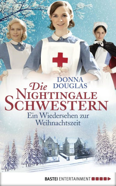 Die Nightingale Schwestern: Ein Wiedersehen zur Weihnachtszeit