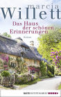 Das Haus der schönen Erinnerungen: Roman