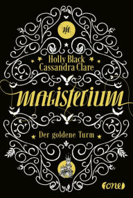 Title: Der goldene Turm: Magisterium #5, Author: Holly Black